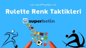 Rulette Renk Taktikleri