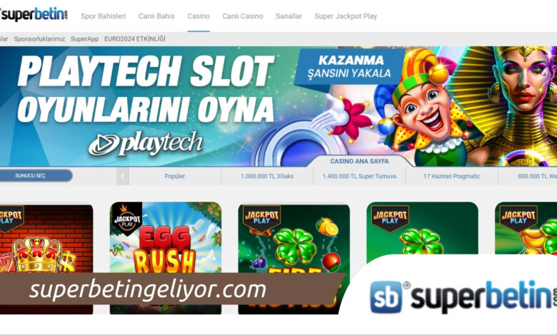 Superbetin En Son Giriş